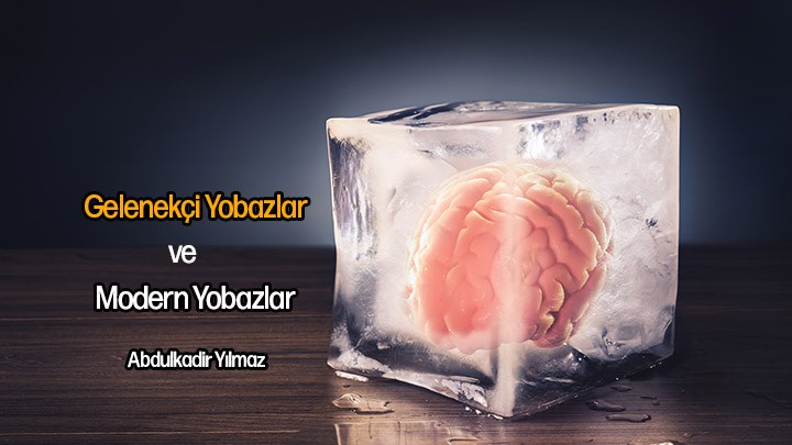 Gelenekçi Yobazlar ve Modern Yobazlar