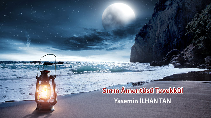 Sırrın Âmentüsü Tevekkül Yasemin İlhan Tan