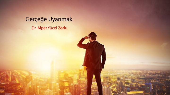 Gerçeğe Uyanmak
