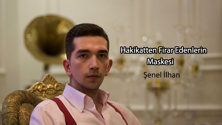 Hakikatten Firar Edenlerin Maskesi