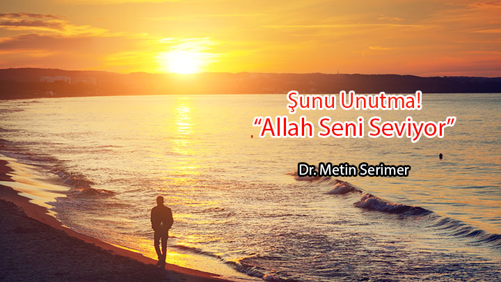 Şunu Unutma Allah Seni Seviyor