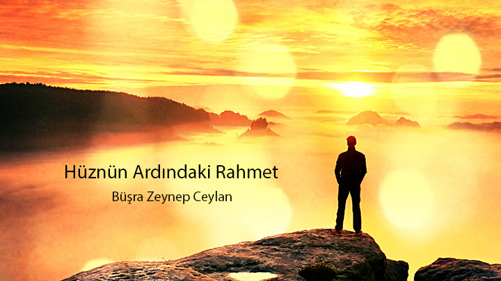 Hüznün Ardındaki Rahmet Büşra Zeynep Ceylan